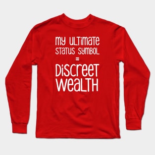 My Ultimate Status Symbol = Discreet Wealth | Money | Life | Hot Pink Long Sleeve T-Shirt